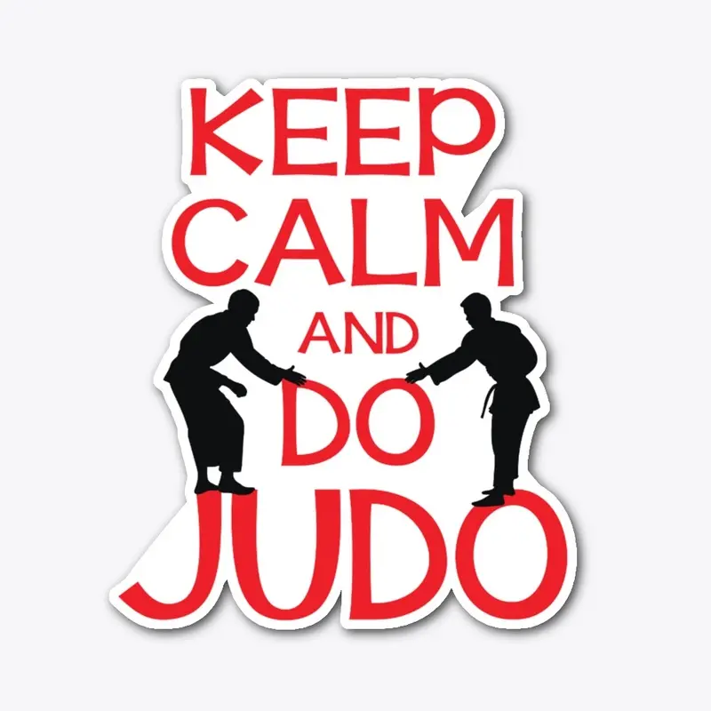 Keep Calm and Do Judo